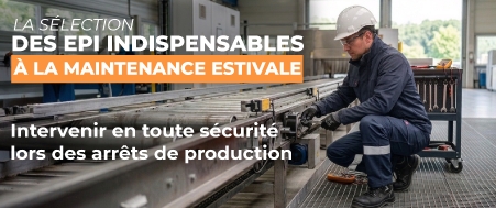 EPI Indispensables à la maintenance industrielle