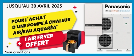Du 1er mars au 30 avril 2025, un AirFryer offert à l’achat d’une PAC Air/Eau Aquaréa de Panasonic,