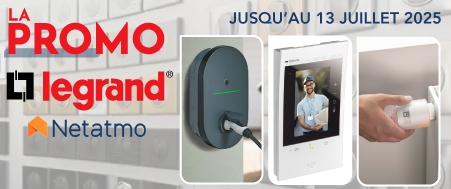 La promotion Legrand est valable jusqu&#39;au 13 juillet 2025