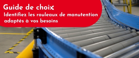 Guide de choix - Rouleau de manutention