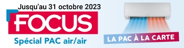 Du jeudi 01 septembre au lundi 31 octobre 2023, découvrez notre sélection FOCUS spécial PAC air/air.
