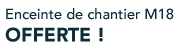 Enceinte de chantier
M18