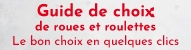Guide de choix roulettes
