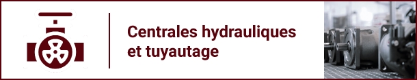 Centrale hydraulique et tuyautage