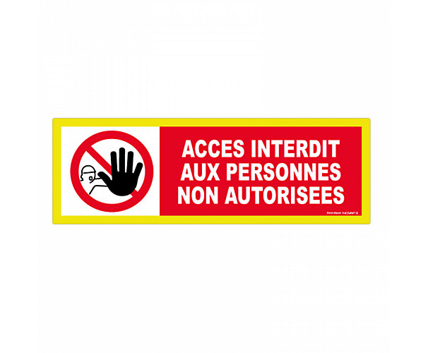 Panneau d'interdiction "Accès interdit aux personnes non autorisées" haute visibilité Novap