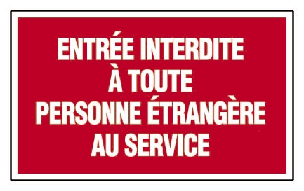  Panneau "Entrée interdite à toute personne étrangère au service " 
