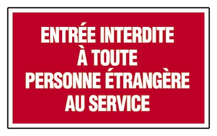 Panneau "Entrée interdite à toute personne étrangère au service " Novap