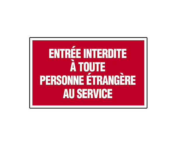 Panneau "Entrée interdite à toute personne étrangère au service " Novap