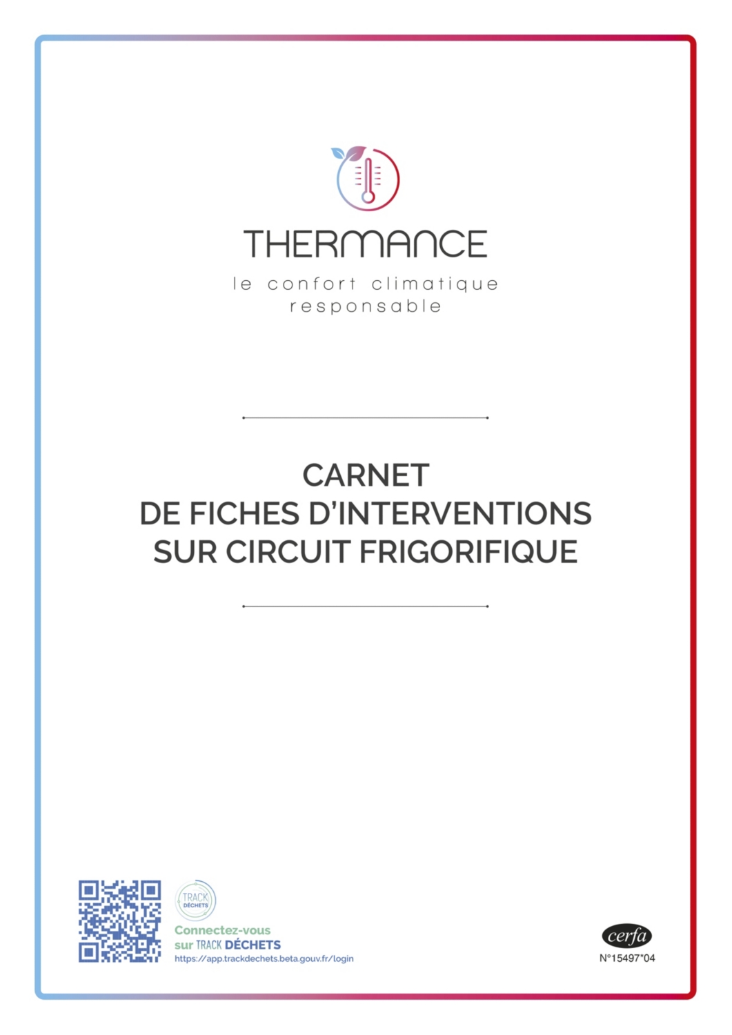 Carnet de 50 fiches d'interventions sur circuit frigorifique - Cerfa 15497-04-01 Thermance